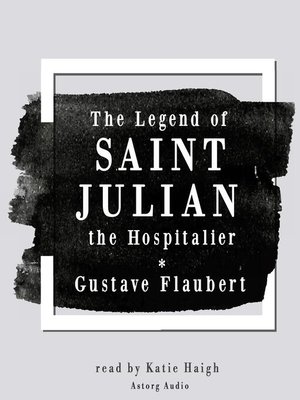 cover image of The Legend of Saint Julian the Hospitalier by Gustave Flaubert